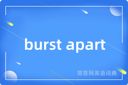 burst apart