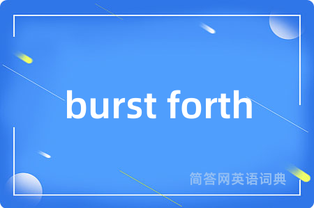 burst forth
