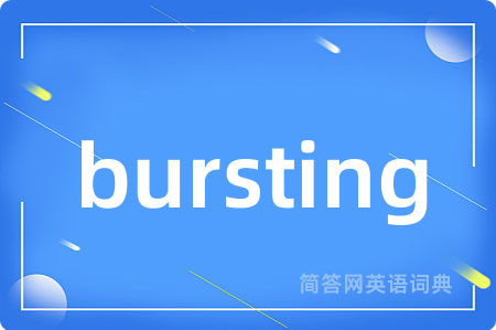 bursting