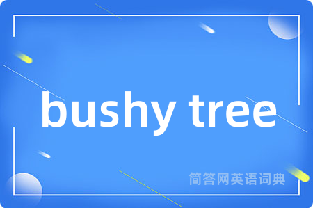 bushy tree