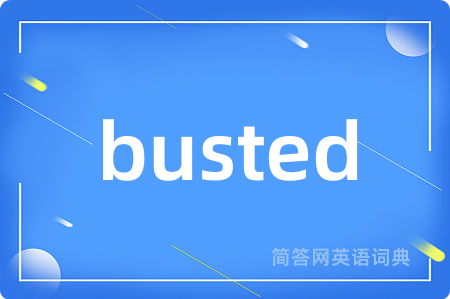 busted