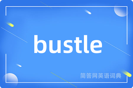 bustle