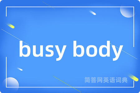 busy body