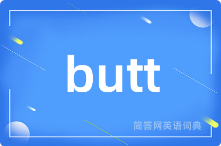 butt