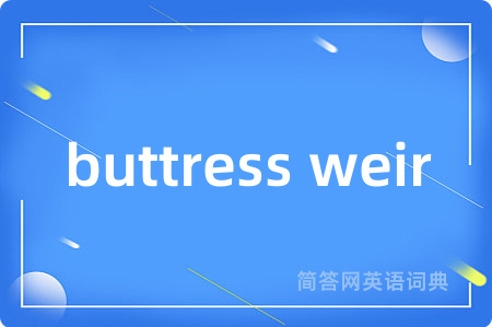 buttress weir
