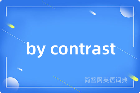 by contrast