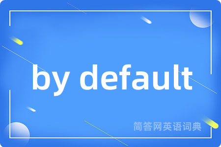 by default
