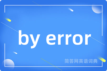 by error