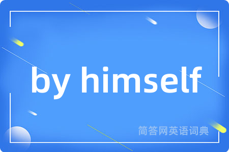 by himself