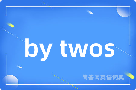 by twos
