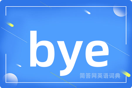 bye