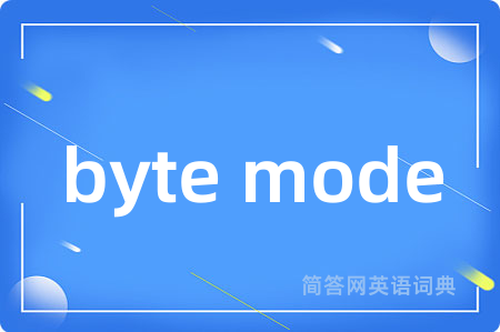 byte mode