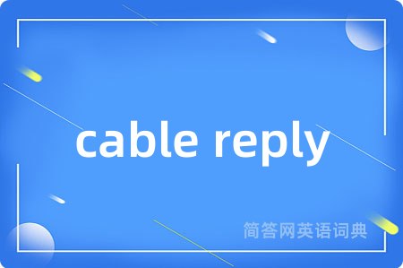 cable reply