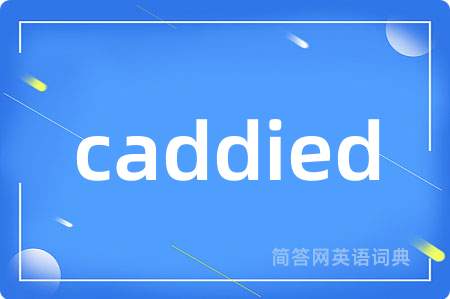 caddied