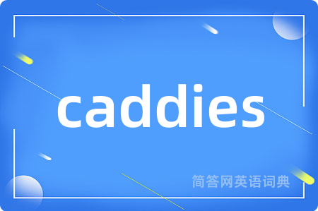 caddies