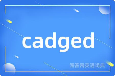 cadged