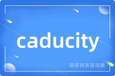 caducity