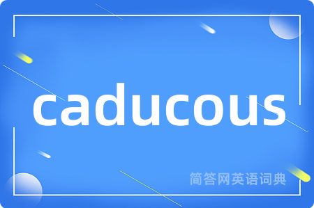 caducous