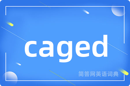 caged