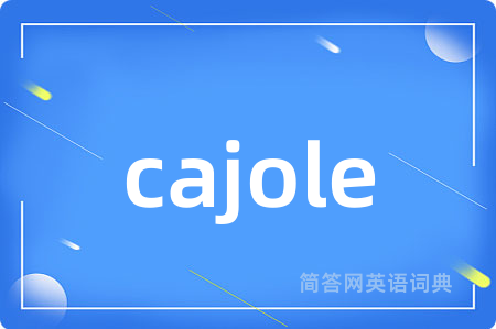 cajole