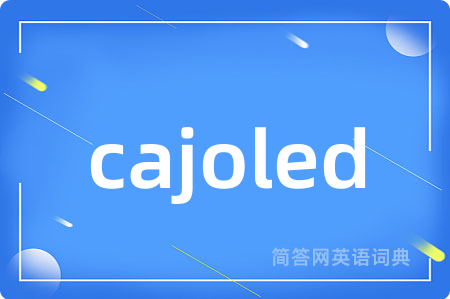 cajoled