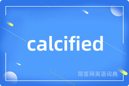 calcified