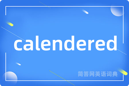 calendered