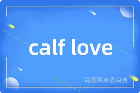 calf love