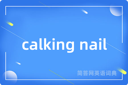 calking nail