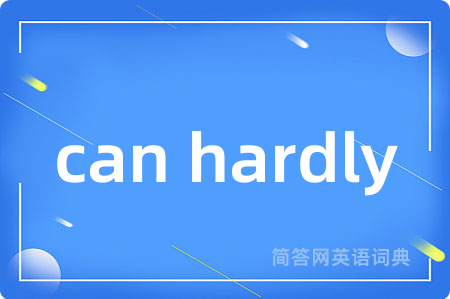 can hardly