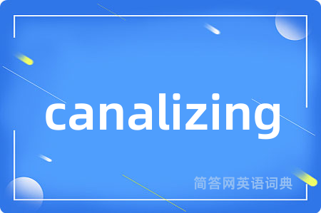 canalizing