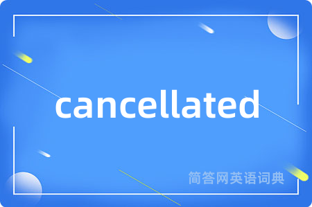 cancellated