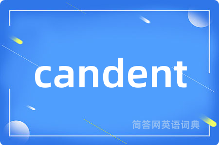 candent