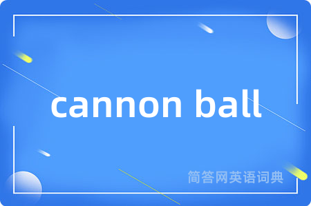 cannon ball