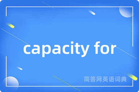 capacity for