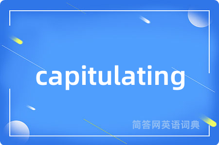 capitulating