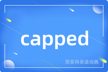 capped