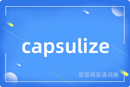 capsulize