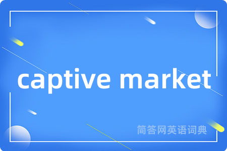 captive market
