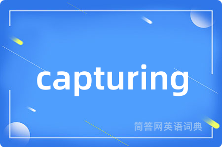 capturing