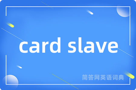 card slave