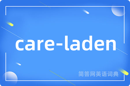 care-laden