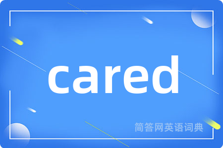 cared
