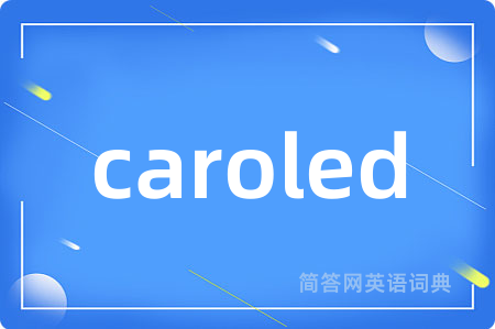 caroled