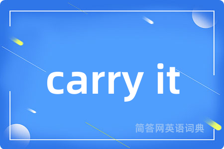 carry it