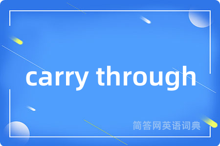 carry through