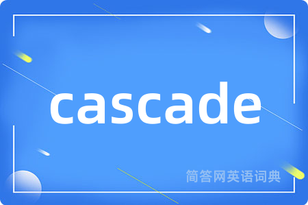 cascade