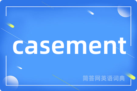 casement