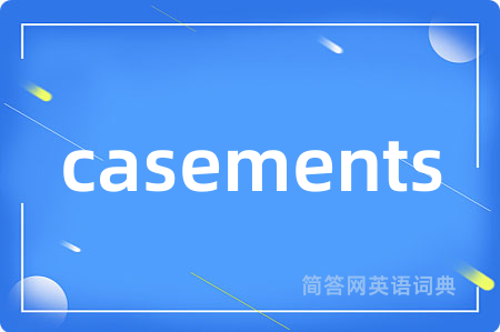 casements
