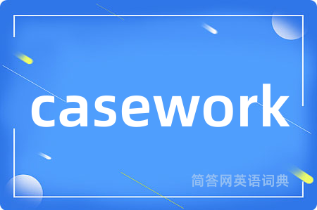 casework
